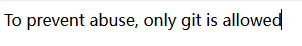 To_prevent_abuse_only_git_is_allowed